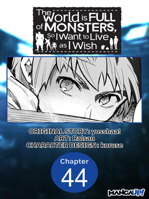 cover image of The World is Full of Monsters, So I Want to Live as I Wish, Chapter 44